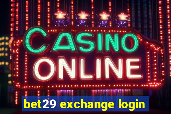 bet29 exchange login